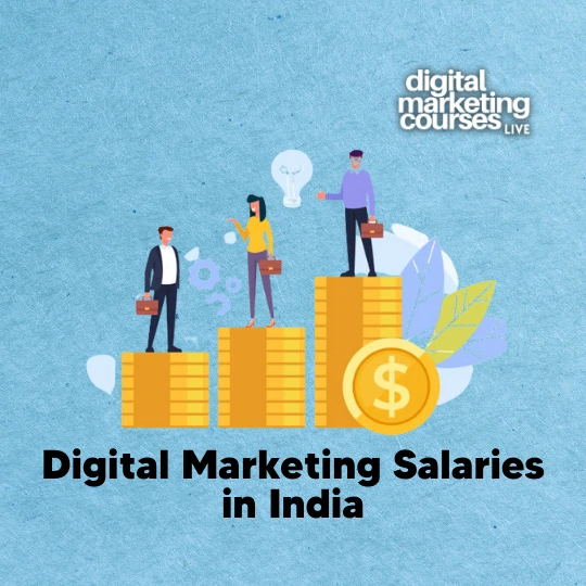 Digital Marketing Salaries in India 2022- Average to Highest