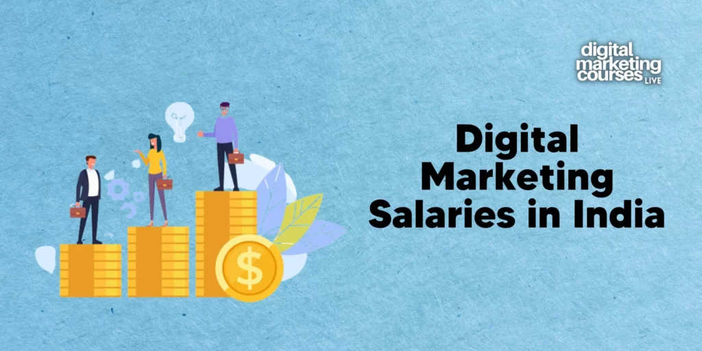 Digital Marketing Salaries in India in 2022